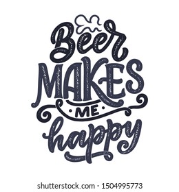 Lettering poster with quote about beer in vintage style. Calligraphic banner and t shirt print. Hand Drawn placard for pub or bar menu design. Vector illustration