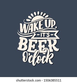 Lettering poster with quote about beer in vintage style. Calligraphic banner and t shirt print. Hand Drawn placard for pub or bar menu design. Vector illustration