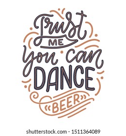 Lettering poster with quote about beer in vintage style. Calligraphic banner and t shirt print. Hand Drawn placard for pub or bar menu design. Vector illustration