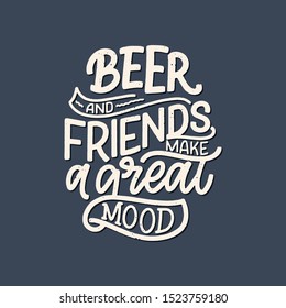 Lettering poster with quote about beer in vintage style. Calligraphic banner and t shirt print. Hand Drawn placard for pub or bar menu design. Vector illustration