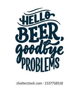 Lettering poster with quote about beer in vintage style. Calligraphic banner and t shirt print. Hand Drawn placard for pub or bar menu design. Vector illustration