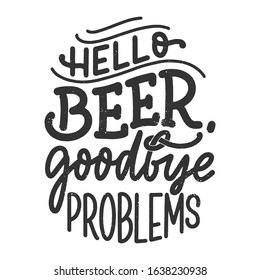 Lettering poster with quote about beer in vintage style. Calligraphic banner and t shirt print. Hand Drawn placard for pub or bar menu design. Vector illustration