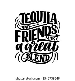 Lettering poster with quote about tequila in vintage style. Calligraphic banner and t shirt print. Hand Drawn placard for pub or bar menu design. Vector illustration