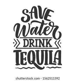 Lettering poster with quote about tequila in vintage style. Calligraphic banner and t shirt print. Hand Drawn placard for pub or bar menu design. Vector illustration