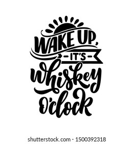 Lettering poster with quote about whiskey in vintage style. Calligraphic banner and t shirt print. Hand Drawn placard for pub or bar menu design. Vector illustration