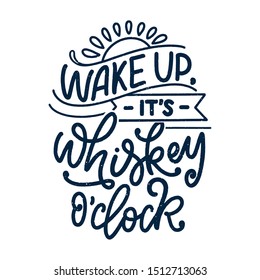 Lettering poster with quote about whiskey in vintage style. Calligraphic banner and t shirt print. Hand Drawn placard for pub or bar menu design. Vector illustration