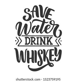 Lettering poster with quote about whiskey in vintage style. Calligraphic banner and t shirt print. Hand Drawn placard for pub or bar menu design. Vector illustration