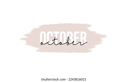 Lettering poster with text October. October letter calligraphy design for banner, invitation cards, brochures, posters, t-shirts, calendars. vector illustration