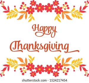 Lettering of poster thanksgiving, with beautiful autumn leaf flower frame. Vector