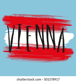 Lettering poster for your design. Creative typography. Hand drawn greeting card with text Vienna. Tourism and travel. Austrian flag background. Brush strokes.