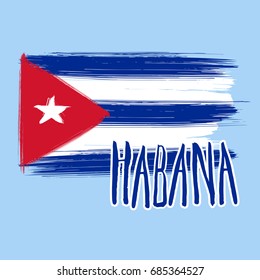 Lettering poster for your design. Creative typography. Hand drawn greeting card with text Habana (Havana in Spanish). Tourism and travel, sport and recreation. Cuban flag background. Brush strokes. 