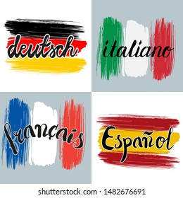 Lettering posters for your design. Creative typography. Hand drawn cards with text "deutsch", "italiano", "français","español" German, Italian, French, Spanish flags background. Brush strokes.