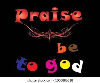 Lettering of praise be to god. vector illustration