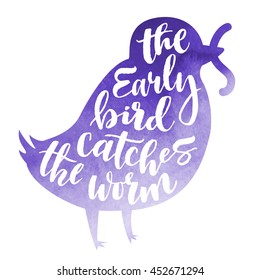 Lettering proverb early bird catches the worm. Blue watercolor background in silhouette. Modern calligraphy style in isolated illustration.