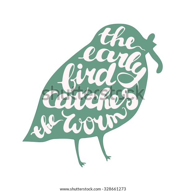 Lettering proverb early bird catches the\
worm inscribed in bird. Isolated\
illustration