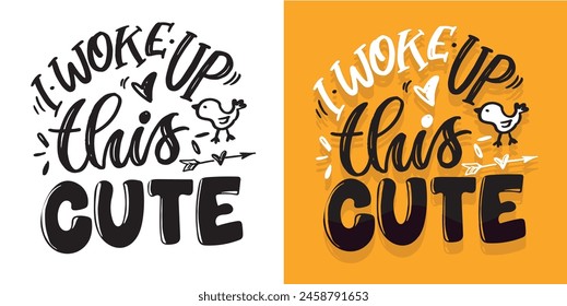 Lettering quote - 100% vector image - t-shirt design. Lettering print art.