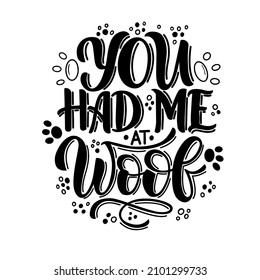 Lettering quote about dogs. Perfect for t-shirt designs invitations posters postcards and prints for mugs pillows. Vector graphic on a white background.