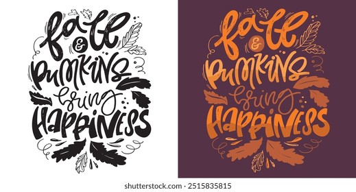 Lettering quote about fall, pumpkin, thanksgiving. Give thanks. Lettering for t-shirt design, mug print, bag print, clothes fashion. 100% hand drawn vector image.
