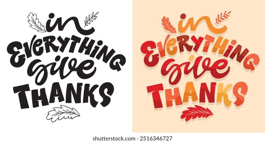 Lettering quote about fall, pumpkin, thanksgiving. Give thanks. Lettering for t-shirt design, mug print, bag print, clothes fashion. 100% hand drawn vector image.
