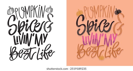 Lettering quote about fall, pumpkin, thanksgiving. Lettering for t-shirt design, mug print, bag print, clothes fashion. 100% hand drawn vector image.

