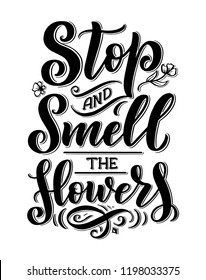 Lettering quote about flowers, illustration made in vector. Postcard, invitation, shop and t-shirt design with handdrawn composition.