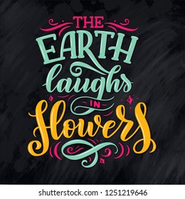 Lettering quote about flowers, illustration made in vector. Postcard, invitation, shop and t-shirt design with handdrawn composition.