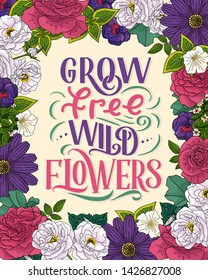 Lettering quote about flowers, illustration made in vector. Postcard, invitation, shop and t-shirt design with handdrawn composition.