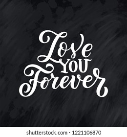 Lettering Quote about love. Hand drawn typography poster. For greeting cards, Valentine day, wedding, posters, prints or home decorations. Vector illustration