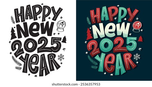 Lettering quote about winter holidays 2025. 100% vector hand drawn doodle file. Lettering for t-shirt design, mug print, bag print, clothes fashion. 