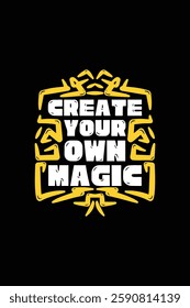 Lettering quote of Create your own magic