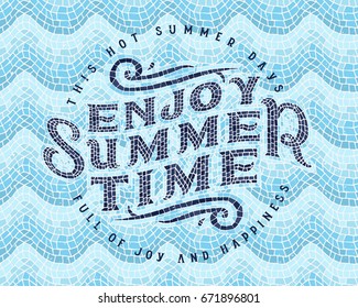 Lettering quote "Enjoy summer time" made of mosaic elements with waves seamless pattern background