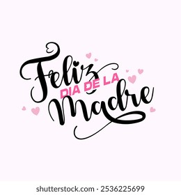 lettering quote Feliz Dia de la Madre, Happy Mothers Day in spanish