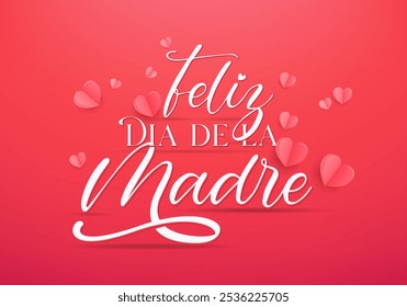 lettering quote Feliz Dia de la Madre, Happy Mothers Day in spanish