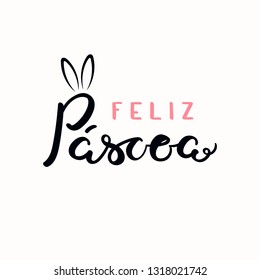 Lettering quote Feliz Pascoa, Happy Easter in Portuguese, with bunny ears. Isolated objects on white background. Hand drawn vector illustration. Design concept, element for card, banner, invitation.