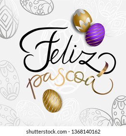 Lettering quote Feliz Pascoa, Happy Easter in Portuguese, with golden egg, Hand drawn vector illustration. Design concept, element for card, banner, invitation. - Vector