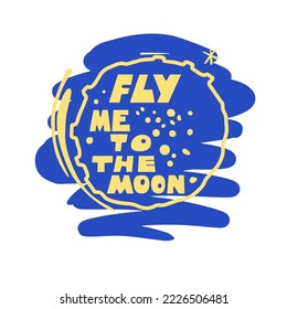 Lettering quote. Fly me to the moon. Romantic quote for valentines day card.