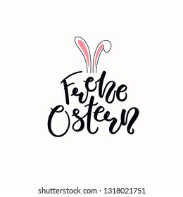 Lettering quote Frohe Ostern, Happy Easter in German, with bunny ears. Isolated objects on white background. Hand drawn vector illustration. Design concept, element for card, banner, invitation.