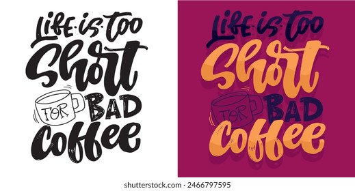Lettering quote hand drawn doodle postcard about coffee. T-shirt design, mug print. 100% vector image