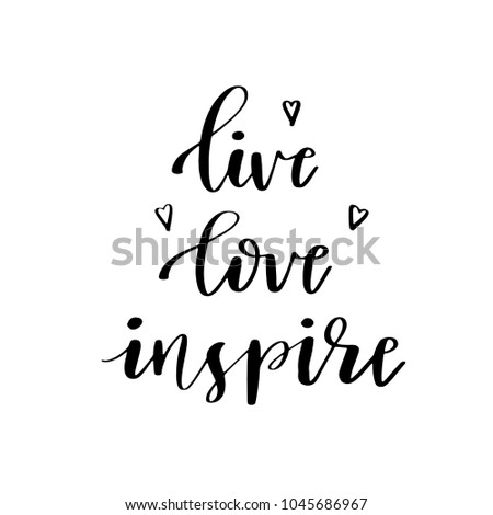 Lettering quote. Hand drawn typography poster. Inspirational quote 'live laugh inspire'. For greeting cards, Valentine day, wedding,posters, invitation,wedding,prints or home design.Vector illustra
