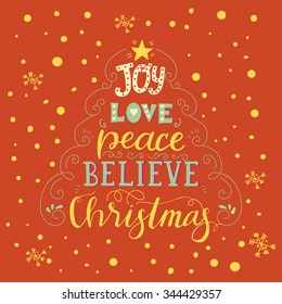 Lettering quote - joy, love, peace, believe, christmas. Christmas tree wishes typography banner with cute element. 