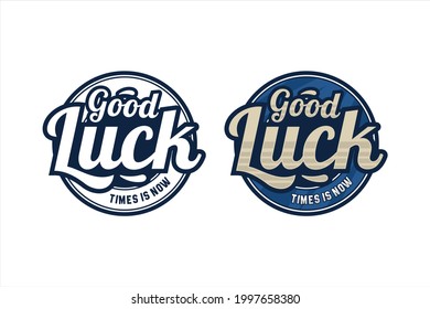 Lettering quote motivational Good luck logo