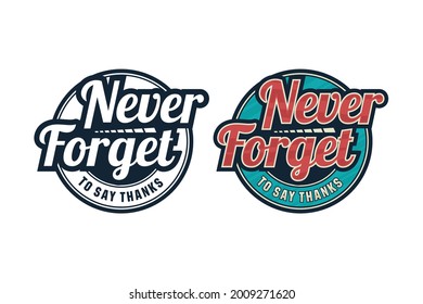 Lettering quote motivational Never forget to say thanks log
