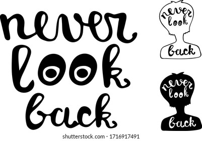 Lettering quote: Never look back. Dark brush pen lettering isolated on white background