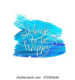 Lettering quote on the brushstroke background. Motivation  acrylic red stroke poster. 