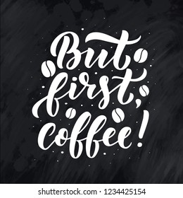 lettering quote with sketch for coffee shop or cafe. Hand drawn vintage typography phrase, isolated on chalk background. Vector