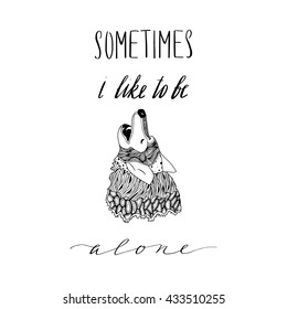 lettering quote -sometime I like to be alone -with doodle pattern wolf