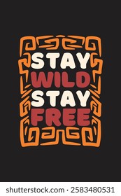 Lettering quote of Stay wild, stay free