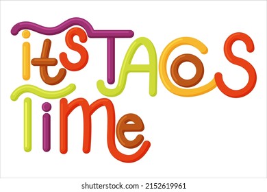 Lettering quote It is taco time. Funny lettering slogan for social media, poster, card, banner, t-shirts, wall art