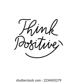 Lettering quote. think positive. Postcard design, stylish print for t-shirt.