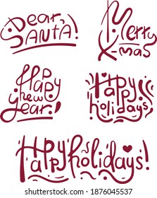 Lettering quotes Calligraphy set. Merry Christmas. Happy New Year. Dear Santa. Happy Holidays. Simple vector. Calligraphy postcard or poster graphic design element. Hand written postcard. 